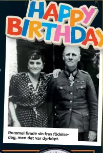  ??  ?? Rommel firade sin frus födelsedag, men det var dyrköpt.