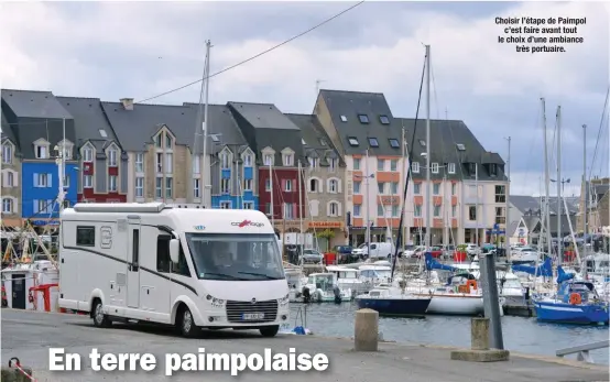  ??  ?? Choisir l’étape de Paimpol c’est faire avant tout le choix d’une ambiance très portuaire.