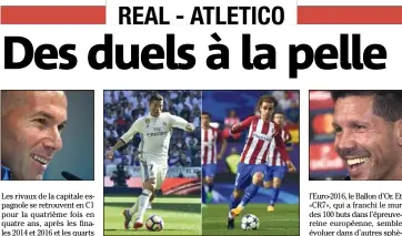  ?? (Photos AFP) ?? Zidane, Ronaldo, Griezmann, Simeone : carré d’astres en demie.