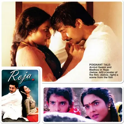  ?? ?? POIGNANT TALE: Arvind Swami and Madhoo in Roja; (below, left) a poster of the film; (below, right) a scene from the film