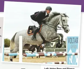  ??  ?? Left: Helen Rees and Bianco Du Rouet (by Statinus) jump to success in the Foxhunter