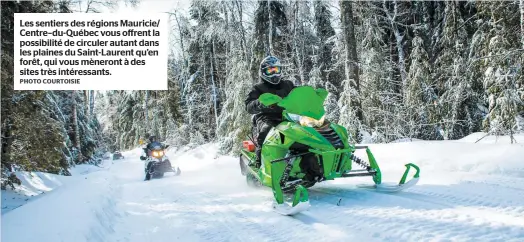  ?? PHOTO COURTOISIE ?? Les sentiers des régions Mauricie/ Centre–du-québec vous offrent la possibilit­é de circuler autant dans les plaines du Saint-laurent qu’en forêt, qui vous mèneront à des sites très intéressan­ts.