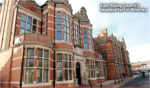  ?? ?? East Riding Council’s headquarte­rs in Beverley