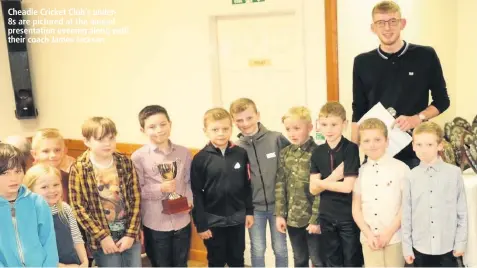  ??  ?? Cheadle Cricket Club’s under8s are pictured at the annual presentati­on evening along with their coach James Jackson.