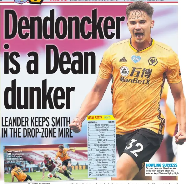  ??  ?? CAN’T HOLTE HIM Dendoncker fires in the shot that decided the game for Wolves
HOWLING SUCCESS Scorer Leander Dendoncker yells with delight after his winner kept Wolves flying high