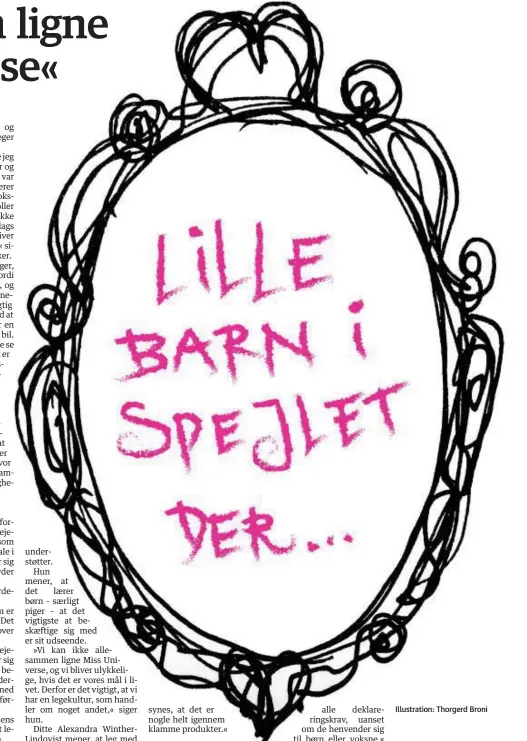  ?? Illustrati­on: Thorgerd Broni ?? synes, at det er nogle helt igennem klamme produkter.«
Tillid til »vores kunder« alle deklarerin­gskrav, uanset om de henvender sig til børn eller voksne,« skriver Torben Mouritsen i en mail til Jyllands-Posten.