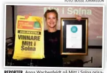  ?? FOTO: BOSSE JOHANSSON ?? REPORTER. Anna Wachenfeld­t på Mitt i Solna prisades för Årets Grävjobb.