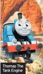  ??  ?? Thomas The Tank Engine