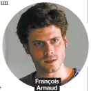  ??  ?? François Arnaud