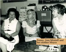  ??  ?? Fanny, Ann Mintoff and her mother Moyra