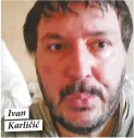  ??  ?? Ivan Karličić