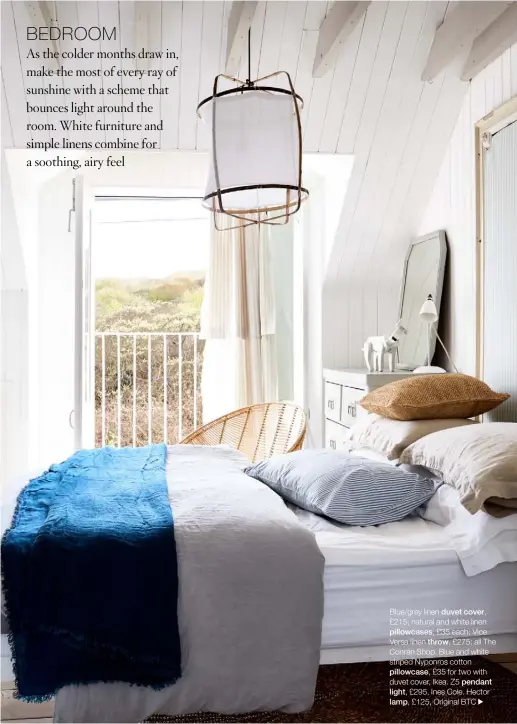  ??  ?? Blue/grey linen duvet cover, £215; natural and white linen pillowcase­s, £35 each; Vice Versa linen throw, £275; all The Conran Shop. Blue and white striped Nyponros cotton pillowcase, £35 for two with duvet cover, Ikea. Z5 pendant light, £295, Ines Cole. Hector lamp, £125, Original BTC