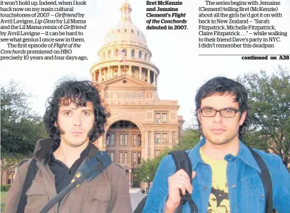  ??  ?? Bret McKenzie and Jemaine Clement’s Flight of the Conchords debuted in 2007.