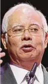  ??  ?? Datuk Seri Najib Razak