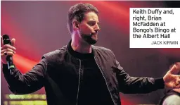  ??  ?? Keith Duffy and, right, Brian McFadden at Bongo’s Bingo at the Albert Hall