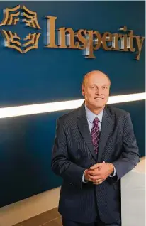  ?? Dave Rossman ?? Paul Sarvadi, chairman and CEO of Insperity, praises “strong execution by our advisers.”