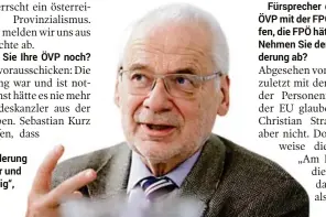  ??  ?? „ Die Veränderun­g der ÖVP war und ist notwendig“, sagt Erhard Busek