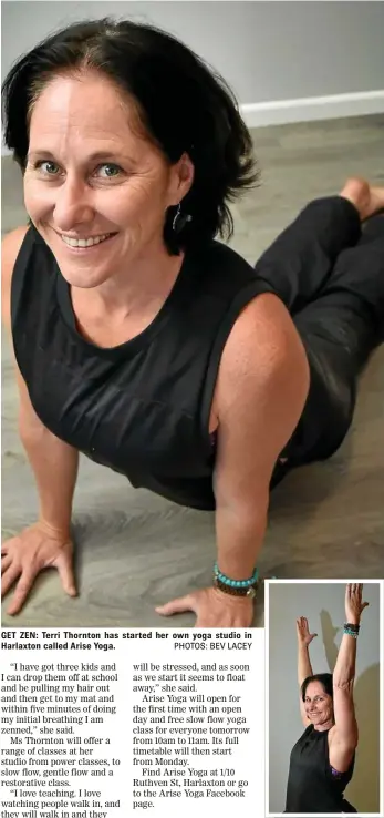  ?? PHOTOS: BEV LACEY ?? GET ZEN: Terri Thornton has started her own yoga studio in Harlaxton called Arise Yoga.