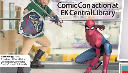  ??  ?? Here we goScott Broadfoot of East Kilbride Central Library promotes Comic Con with Spider-Man