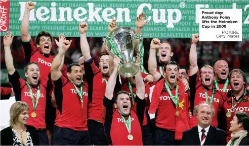  ?? PICTURE: Getty Images ?? Proud day: Anthony Foley lifts the Heineken Cup in 2006