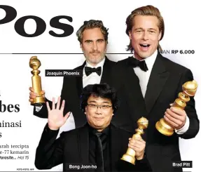  ?? FOTO-FOTO: AFP ?? Joaquin Phoenix
Bong Joon-ho
Brad Pitt