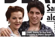  ??  ?? ■
FAME: Sandy as Sue with TV hubby in Albert Square