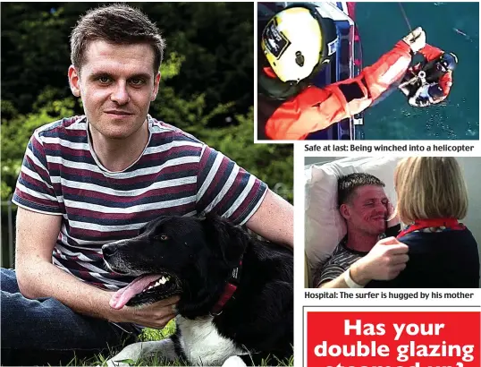  ??  ?? Recovering: Matthew Bryce at the family home in Airdrie with collie Sparky Safe at last: Being winched into a helicopter Hospital: The surfer is hugged by his mother