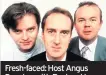  ??  ?? Fresh-faced: Host Angus Deayton with Paul and Ian