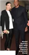  ??  ?? Model Ramatu Ujiri with husband, Raptors president Masai