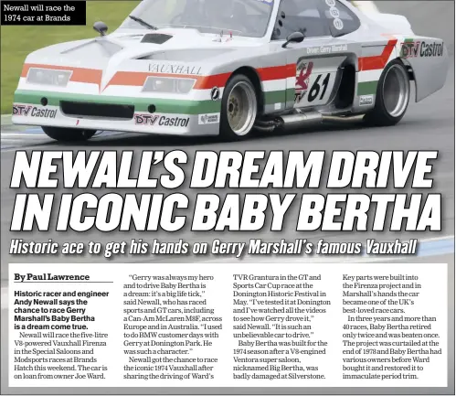  ??  ?? Newall will race the 1974 car at Brands