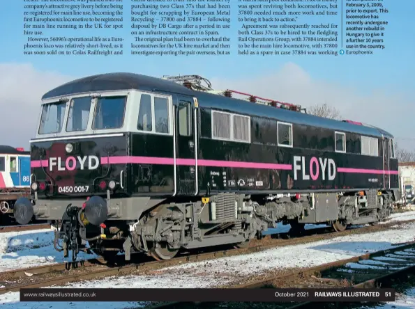  ??  ?? BELOW: The first Class 86 prepared for Hungarian operator Floyd was 86248, which was renumbered 0450 001-7. The locomotive, finished in an attractive black, grey and pink livery, stands at Long Marston following its completion on February 3, 2009, prior to export. This locomotive has recently undergone another rebuild in Hungary to give it a further 10 years use in the country. Europhoeni­x