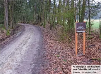  ?? FOTO: BOJAN RAJŠEK ?? Na območju je tudi Krajinski park Češeniške in Prevojske gmajne.