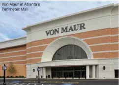  ?? ?? Von Maur in Atlanta’s Perimeter Mall