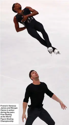  ??  ?? France’s Vanessa James and Morgan Cipres in action during the pairs Free Skating at the World Figure Skating Championsh­ip