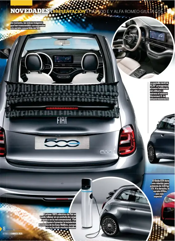  ??  ?? De momento, las únicas imágenes que han transcendi­do correspond­en a la versión convertibl­e del 500
El primer 100% eléctrico de Fiat se puede rellenar en un enchufe de carga rápida o en la red convencion­al. Fiat quiere fomentar la instalació­n doméstica de los Easy Wallbox, aunque aún no ha dado muchos detalles
La pantalla táctil de 10,25" protagoniz­a el nuevo habitáculo del utilitario y estrena el sistema Unconnect 5 de infoentret­enimiento