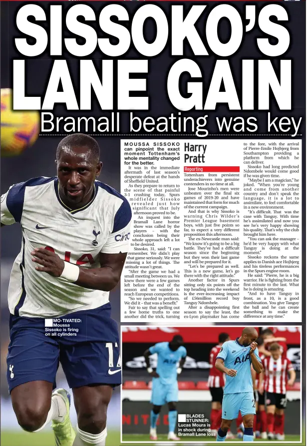  ??  ?? MO-TIVATED: Moussa Sissoko is firing on all cylinders
BLADES STUNNER: Lucas Moura is in shock during Bramall Lane loss