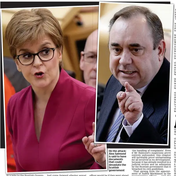  ??  ?? On the attack: Alex Salmond is said to have documents that could devastate the Scottish government