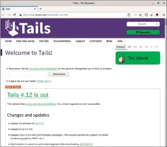  ??  ?? Der Tor-browser ist der wichtigste Bestandtei­l von Tails und ermöglicht Ihnen den Zugang zum Tor-netzwerk – und darüber dann anonyme Streifzüge durchs Internet.