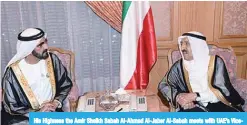  ??  ?? His Highness the Amir Sheikh Sabah Al-Ahmad Al-Jaber Al-Sabah meets with UAE’s VicePresid­ent, Prime Minister and Ruler of Dubai Sheikh Mohammad bin Rashed Al Maktoum.