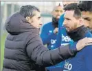  ?? FOTO: FCB ?? Valverde, con Messi en enero pasado