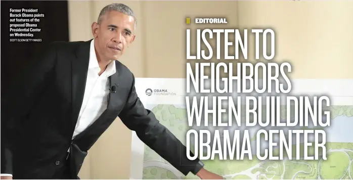  ?? SCOTT OLSON/ GETTY IMAGES ?? Former President Barack Obama points out features of the proposed Obama Presidenti­al Center on Wednesday.