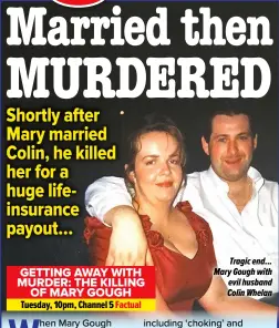  ?? ?? Tragic end... Mary Gough with evil husband Colin Whelan