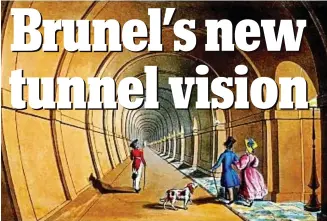  ??  ?? River deep: Londoners out for a stroll in Brunel’s innovative Thames Tunnel