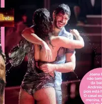  ?? ?? Joana Franco não tem ciúmes da bailarina Andreia Nunes, pois está habituada. O casal espera uma menina, batizada já de Maria.