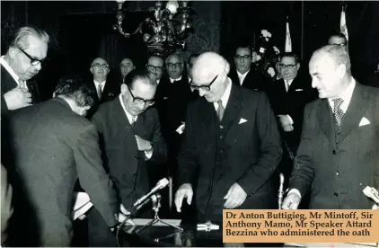  ??  ?? Dr Anton Buttigieg, Mr Mintoff, Sir Anthony Mamo, Mr Speaker Attard Bezzina who administer­ed the oath