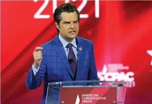  ?? Associated Press ?? ■ Rep. Matt Gaetz, R-Fla., speaks on Feb. 26 at the Conservati­ve Political Action Conference (CPAC) in Orlando, Fla.