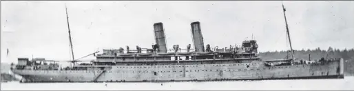  ??  ?? The SS Otranto which sank on October 6, 1918, as the result of a collision with the SS Kashmir.