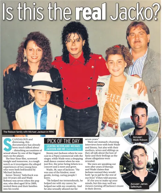  ??  ?? The Robson family with Michael Jackson in 1990 Accuser: Wade Robson Accuser: James Safechuck