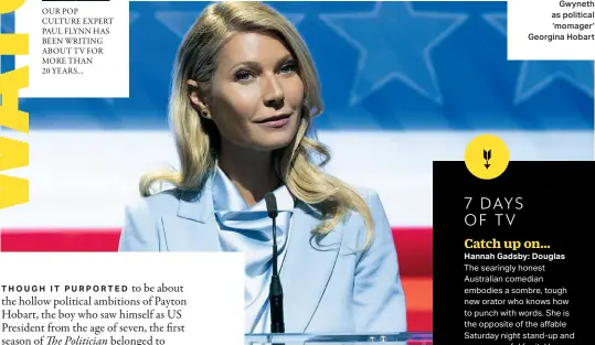  ??  ?? Gwyneth as political ‘momager’ Georgina Hobart