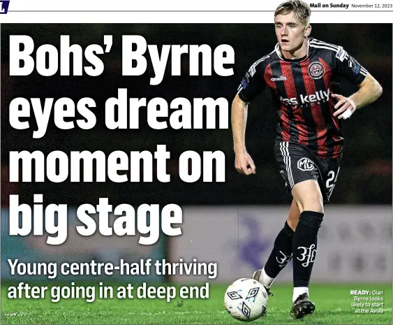 ?? ?? The Irish Mail on Sunday
READY: Cian Byrne looks likely to start at the Aviva